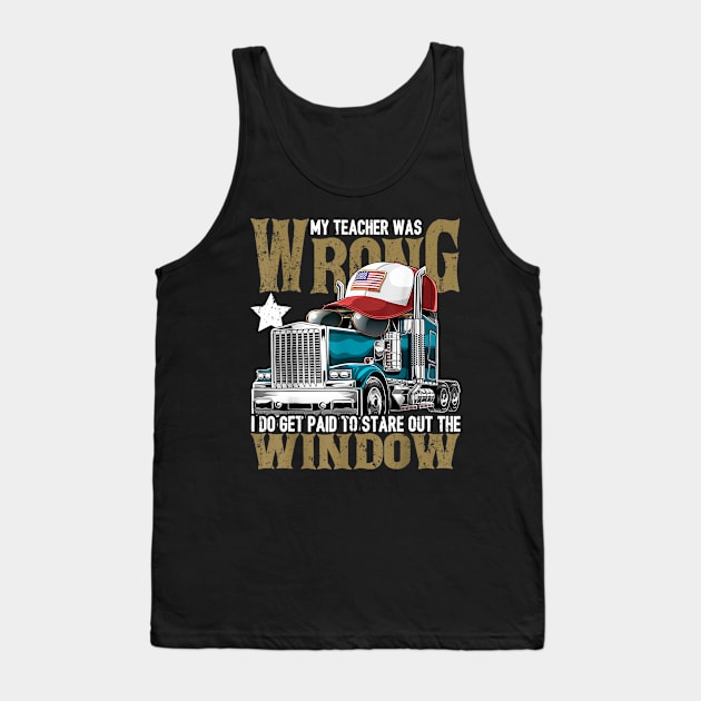 My Teacher Was Wrong Truck Driver Shirt Trucker Hat Gift Men Tank Top by Kamarn Latin